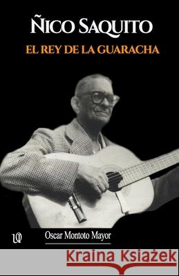 Ñico Saquito: El Rey de la guaracha Montoto Mayor, Oscar 9781950424139 Unosotrosediciones - książka