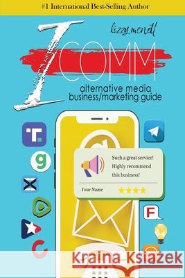 Icomm: Alternative Media Business/Marketing Guide Lizzy McNett 9781648732324 Writer's Publishing House - książka