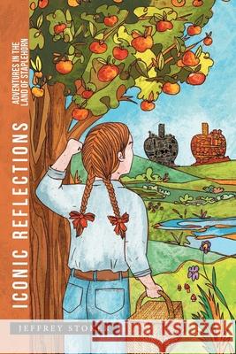 Iconic Reflections: Adventures in the Land of Staplehorn Jeffrey Stoker 9781984555298 Xlibris Us - książka