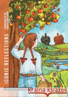 Iconic Reflections: Adventures in the Land of Staplehorn Jeffrey Stoker 9781984555304 Xlibris Us - książka