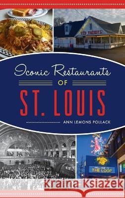 Iconic Restaurants of St. Louis Ann Lemon 9781540245335 History PR - książka