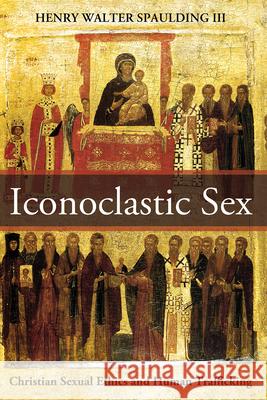 Iconoclastic Sex Henry Walter, III Spaulding 9781725287211 Cascade Books - książka