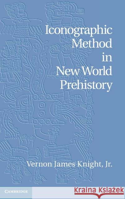 Iconographic Method in New World Prehistory Vernon James Knight 9781107022638  - książka