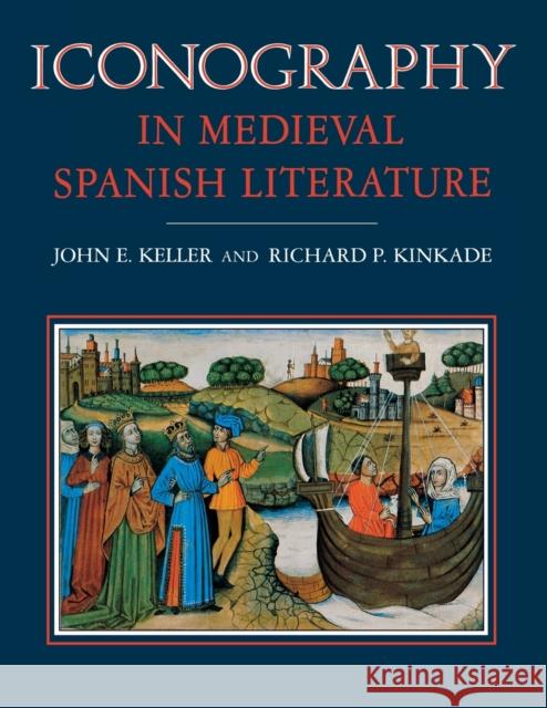 Iconography in Medieval Spanish Literature John E. Keller Richard P. Kinkade 9780813156057 University Press of Kentucky - książka