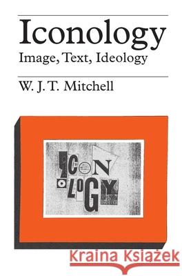 Iconology: Image, Text, Ideology W. J. T. Mitchell 9780226532295 The University of Chicago Press - książka