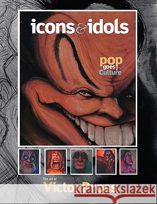 Icons & Idols: Pop goes the Culture Pross, Victor 9781438934488 Authorhouse - książka