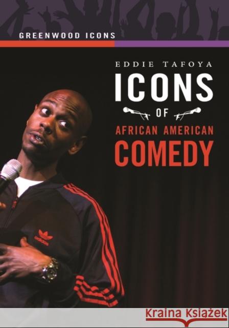 Icons of African American Comedy Eddie M. Tafoya 9780313380846 Greenwood - książka