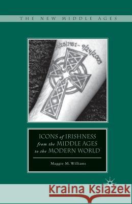 Icons of Irishness from the Middle Ages to the Modern World Maggie M. Williams M. Williams 9781349287734 Palgrave MacMillan - książka