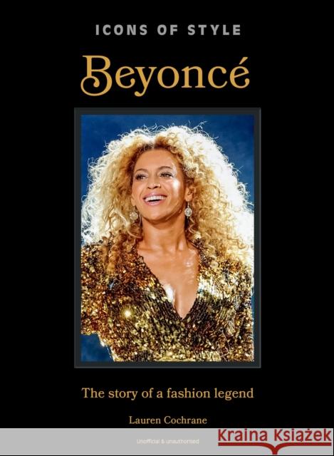 Icons of Style: Beyonce: The story of a fashion legend Cochrane, Lauren 9781035423743 Welbeck - książka