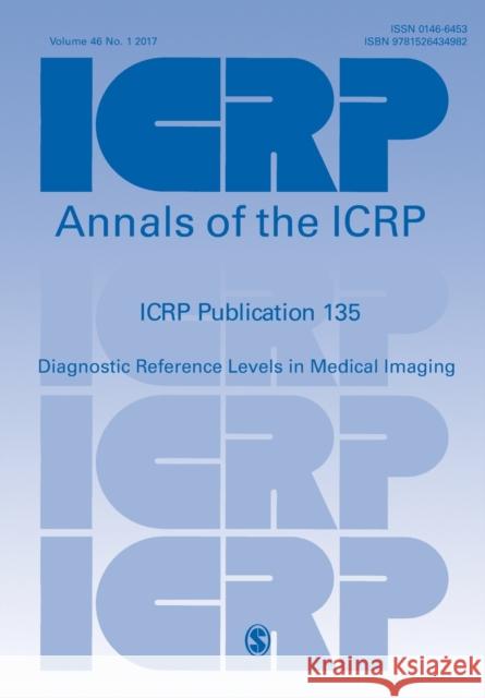 Icrp Publication 135: Diagnostic Reference Levels in Medical Imaging Icrp 9781526434982 SAGE Publications Ltd - książka