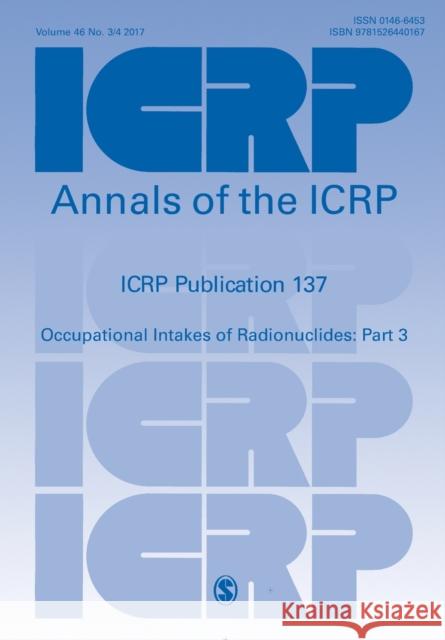 Icrp Publication 137: Occupational Intakes of Radionuclide: Part 3 Icrp 9781526440167 SAGE Publications Ltd - książka