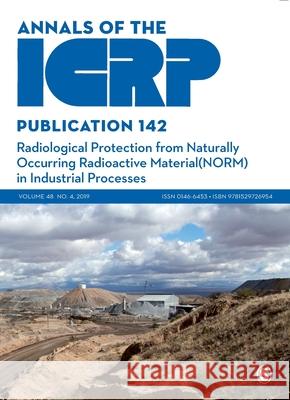 ICRP Publication 142: Radiological Protection from Naturally Occurring Radioactive Material (NORM) in Industrial Processes  9781529726954 Sage Publications Ltd - książka