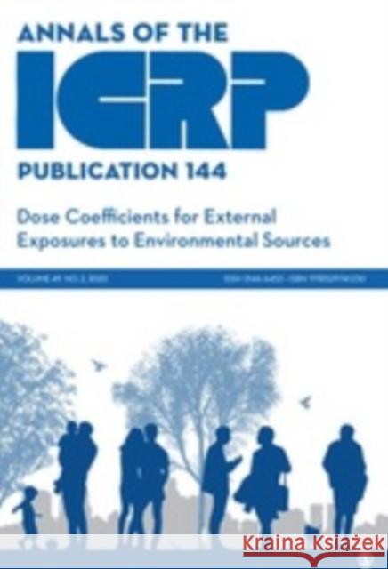 Icrp Publication 144: Dose Coefficients for External Exposures to Environmental Sources Icrp 9781529741254 SAGE Publications Ltd - książka