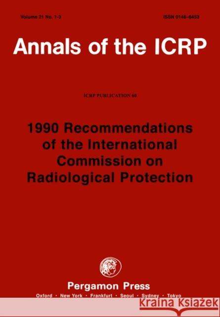 ICRP Publication 60 : 1990 Recommendations of the International Commission on Radiological Protection Icrp                                     International Commission On Radiological Icrp 9780080411446 Elsevier - książka