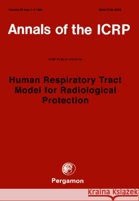 ICRP Publication 66 : Human Respiratory Tract Model for Radiological Protection Icrp                                     Icrp 9780080411545 Elsevier Publishing Company - książka