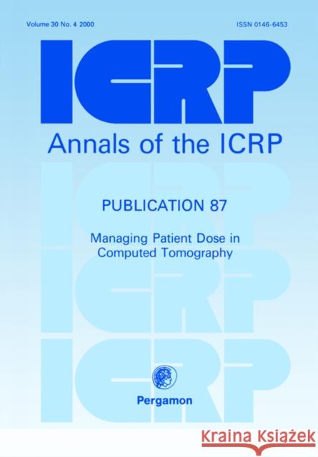 Icrp Publication 87: Managing Patient Dose in Computed Tomography: Annals of the Icrp Volume 30/4, Icrp Online Icrp 9780080440835 Elsevier - książka