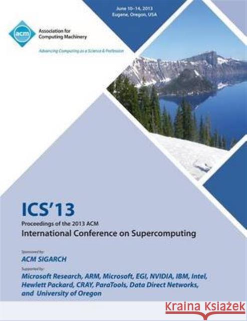 ICS 13 Proceedings of the 2013 ACM International Conference on Supercomputing Ics 13 Conference Committee 9781450321303 ACM Press - książka