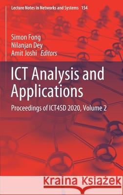 Ict Analysis and Applications: Proceedings of Ict4sd 2020, Volume 2 Simon Fong Nilanjan Dey Amit Joshi 9789811583537 Springer - książka