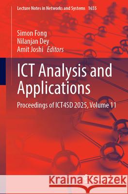 ICT Analysis and Applications: Proceedings of Ict4sd 2025, Volume 11 Simon Fong Nilanjan Dey Amit Joshi 9783032066992 Springer - książka