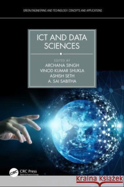 ICT and Data Sciences Archana Singh Vinod Kumar Shukla Ashish Seth 9780367501150 CRC Press - książka