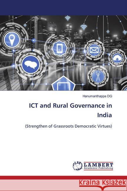 ICT and Rural Governance in India Dg, Hanumanthappa 9786202674737 LAP Lambert Academic Publishing - książka