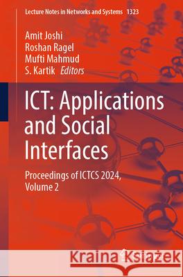 ICT: Applications and Social Interfaces: Proceedings of ICTCS 2024, Volume 2 Amit Joshi, Roshan Ragel, Mufti Mahmud 9789819641383 Springer Nature Switzerland AG - książka