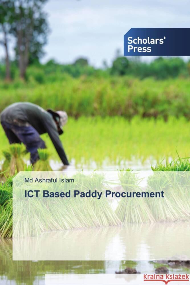 ICT Based Paddy Procurement Islam, Md  Ashraful 9786206775737 Scholars' Press - książka