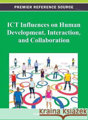 ICT Influences on Human Development, Interaction, and Collaboration Susheel Chhabra 9781466619579 Information Science Reference - książka