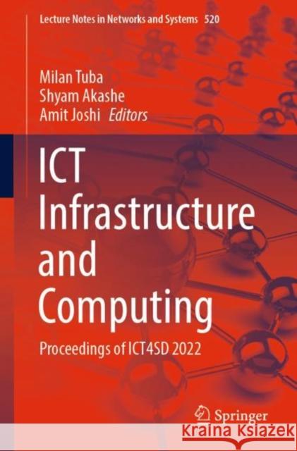 ICT Infrastructure and Computing: Proceedings of ICT4SD 2022 Milan Tuba Shyam Akashe Amit Joshi 9789811953309 Springer - książka