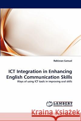 Ict Integration in Enhancing English Communication Skills Robinson Samuel 9783838363691 LAP Lambert Academic Publishing - książka