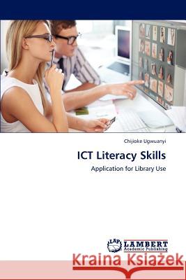 Ict Literacy Skills Ugwuanyi Chijioke 9783659297212 LAP Lambert Academic Publishing - książka