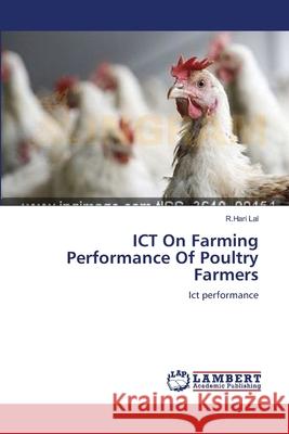 ICT On Farming Performance Of Poultry Farmers Lal, R. Hari 9783659541407 LAP Lambert Academic Publishing - książka