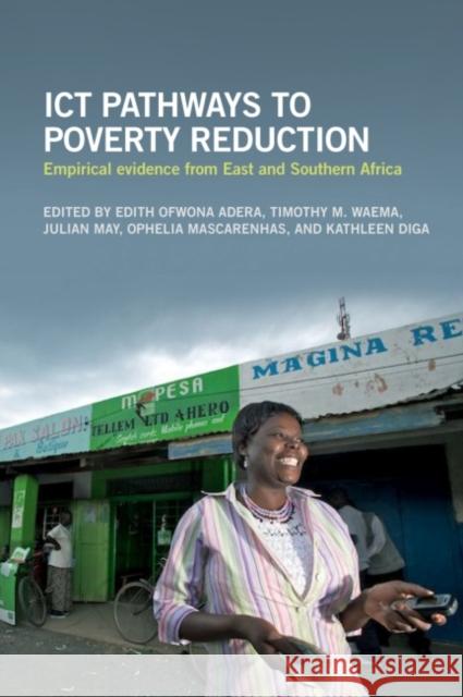 Ict Pathways to Poverty Reduction: Empirical Evidence from East and Southern Africa Edith Ofwon Timothy M. Waema Julian May 9781853398155 Practical Action Publishing - książka