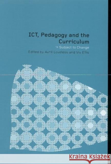 Ict, Pedagogy and the Curriculum: Subject to Change Ellis, VIV 9780415234306 Falmer Press - książka
