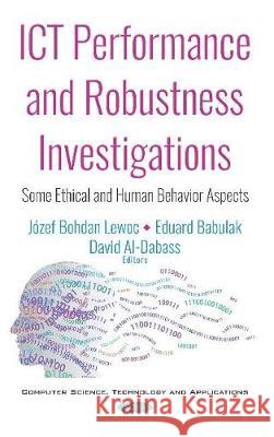 ICT Performance and Robustness Investigations: Some Ethical and Human Behavior Aspects Jozef Bohdan Lewoc   9781536149166 Nova Science Publishers Inc - książka