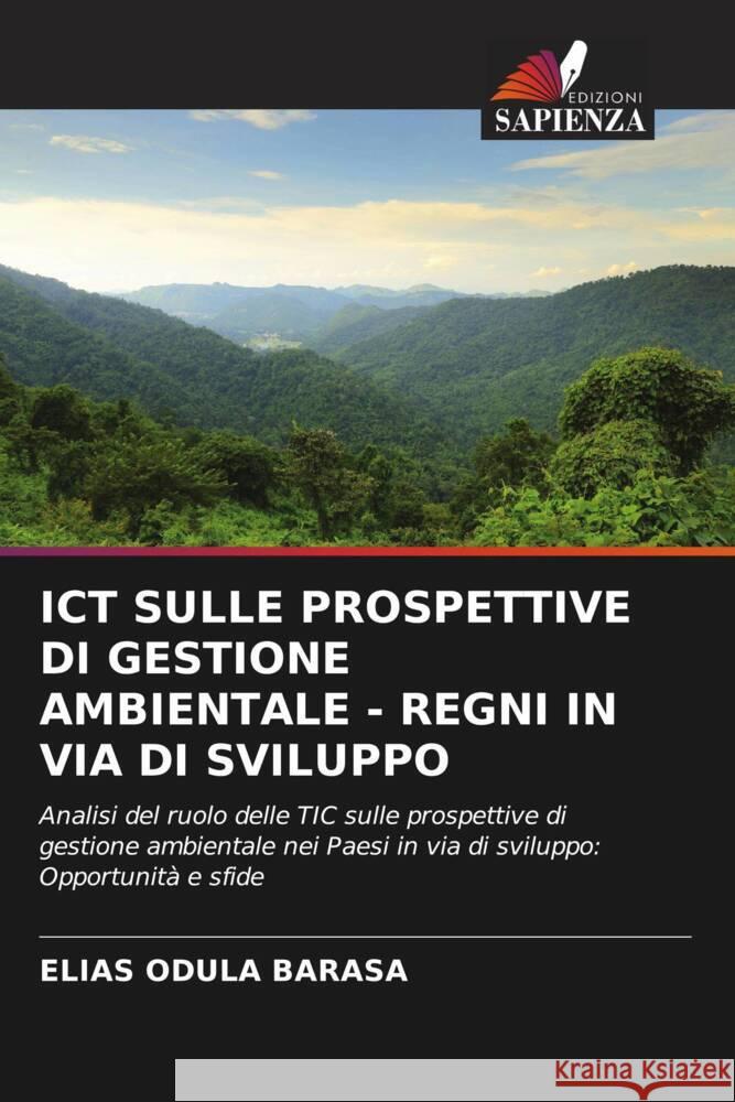 ICT SULLE PROSPETTIVE DI GESTIONE AMBIENTALE - REGNI IN VIA DI SVILUPPO ODULA BARASA, ELIAS 9786204878164 Edizioni Sapienza - książka