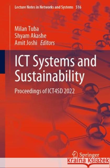 ICT Systems and Sustainability: Proceedings of ICT4SD 2022 Milan Tuba Shyam Akashe Amit Joshi 9789811952203 Springer - książka