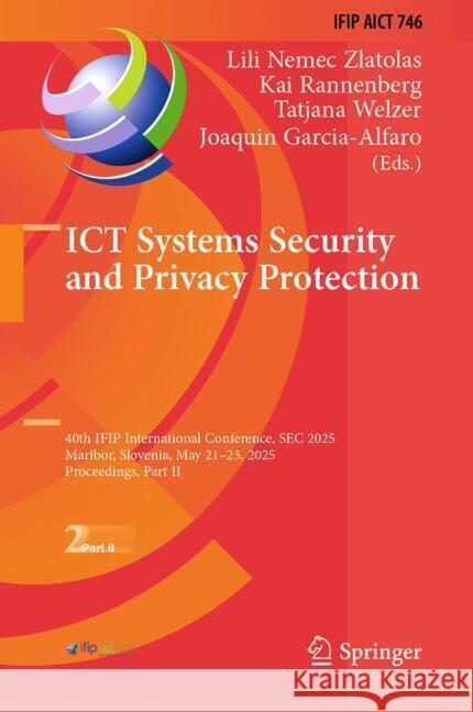 ICT Systems Security and Privacy Protection: 40th Ifip International Conference, SEC 2025, Maribor, Slovenia, May 21-23, 2025, Proceedings, Part II Lili Neme Kai Rannenberg Tatjana Welzer 9783031928857 Springer - książka