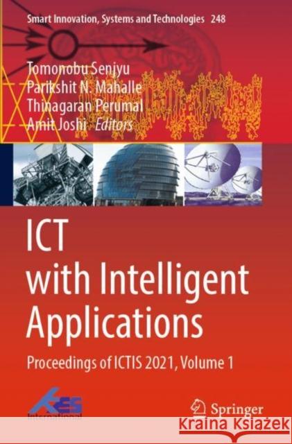 ICT with Intelligent Applications: Proceedings of ICTIS 2021, Volume 1 Tomonobu Senjyu Parikshit N. Mahalle Thinagaran Perumal 9789811641794 Springer - książka