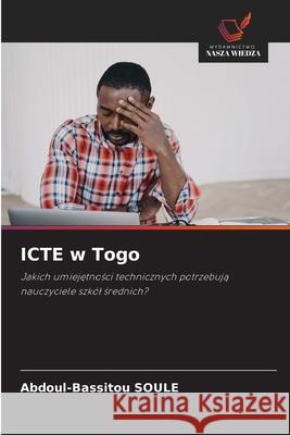 ICTE w Togo Abdoul-Bassitou Soule 9786203852561 Wydawnictwo Nasza Wiedza - książka