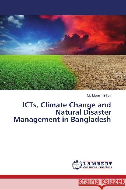 ICTs, Climate Change and Natural Disaster Management in Bangladesh Billah, Md Masum 9783659348938 LAP Lambert Academic Publishing - książka