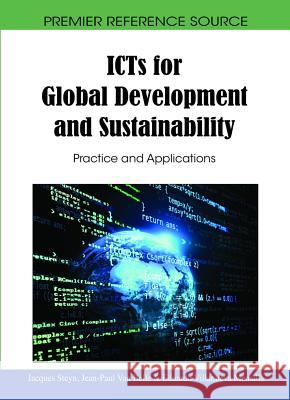 ICTs for Global Development and Sustainability: Practice and Applications Steyn, Jacques 9781615209972 Information Science Publishing - książka