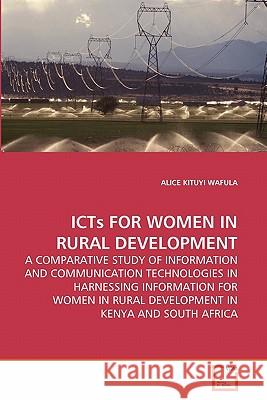 ICTs FOR WOMEN IN RURAL DEVELOPMENT Wafula, Alice Kituyi 9783639284713 VDM Verlag - książka