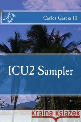 ICU2 Sampler Carlos Garci 9781978287822 Createspace Independent Publishing Platform - książka