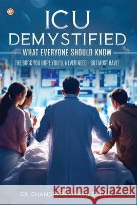 ICU Demystified: What Everyone Should Know Chandreshkumar Sudani 9789365544749 Orangebooks Publication - książka