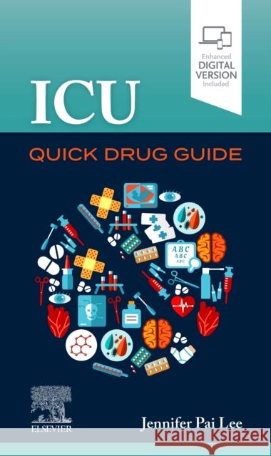 ICU Quick Drug Guide Jennifer Pai Lee 9780323680479 Elsevier - książka
