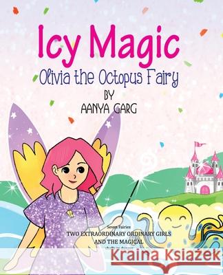 Icy Magic Olivia the Octopus fairy Aanya Garg 9789355464163 Pharos Books - książka