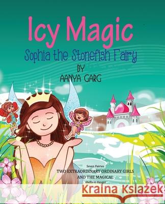 Icy Magic Sophia the Stonefish fairy Aanya Garg 9789355464057 Pharos Books - książka