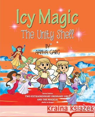 Icy Magic: The Unity shell Aanya Garg 9789371411240 Pharos Books Private Limited - książka