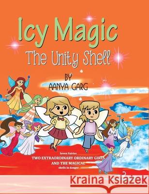 Icy Magic: The Unity shell Aanya Garg 9789371415804 Pharos Books Private Limited - książka